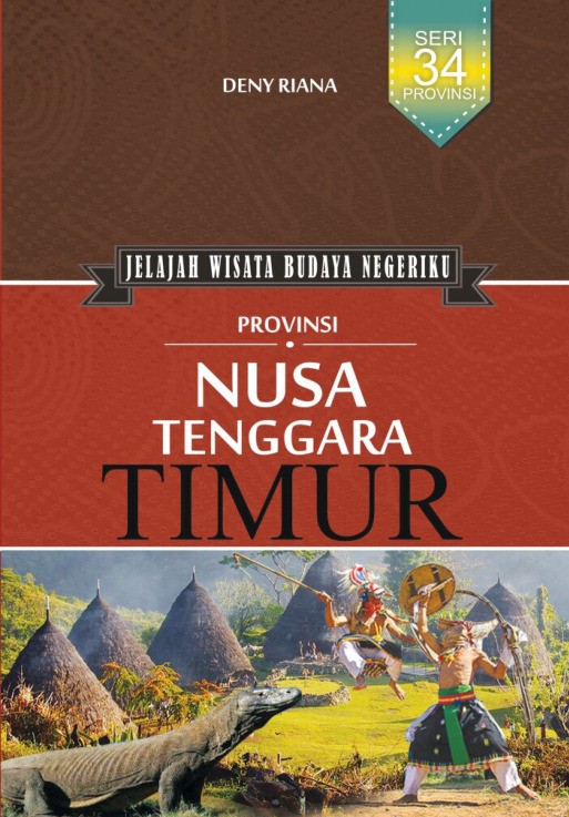 Jelajah Wisata Budaya Negeriku Provinsi Nusa Tenggara Timur